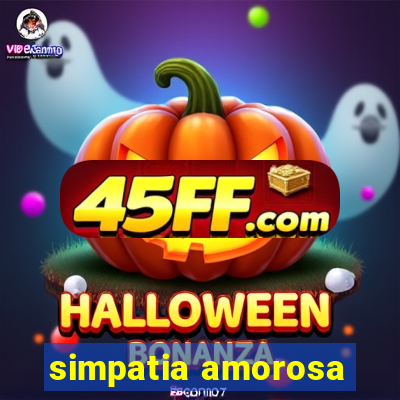 simpatia amorosa